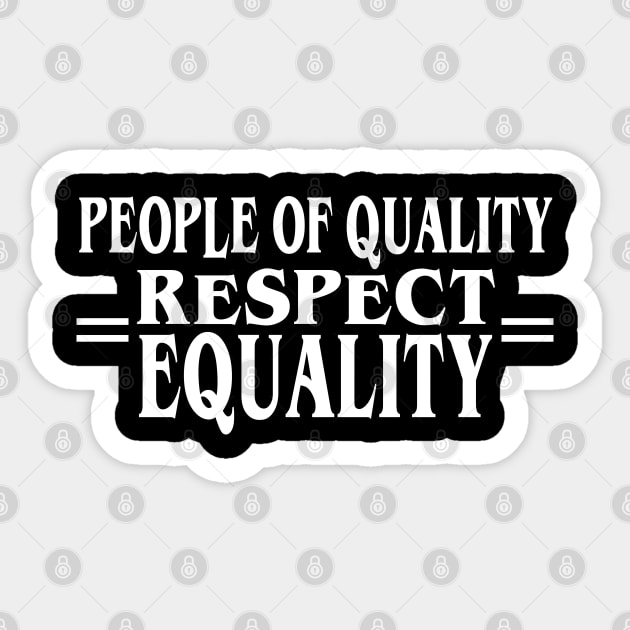 People of Quality Respect Equality Sticker by Jitterfly